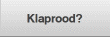 Klaprood?